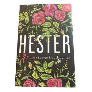 Hester: A Novel Fiction Laurie Lico Albanese Scarlet Letter Origin Story
